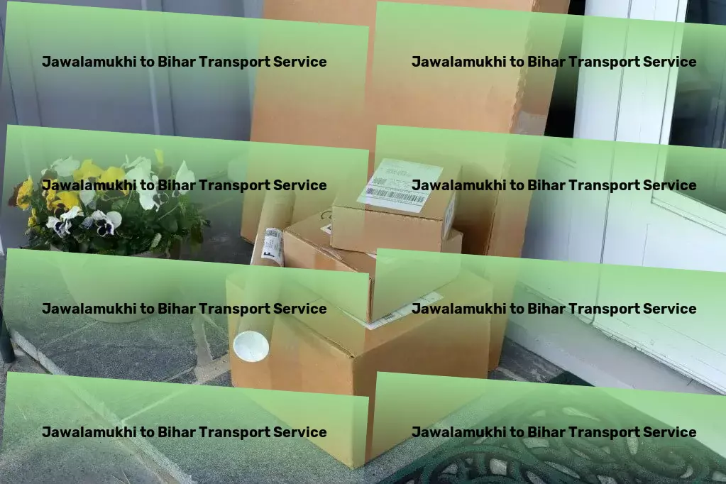 Jawalamukhi to Bihar Transport Next-level logistics services for a burgeoning Indian market! - Door-to-door shipping services