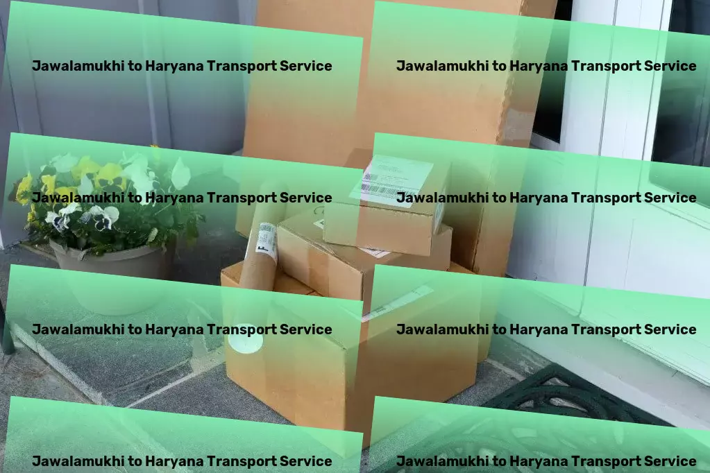 Jawalamukhi to Haryana Transport Discover the world from your couch with our virtual tours! - Quality assurance in transport