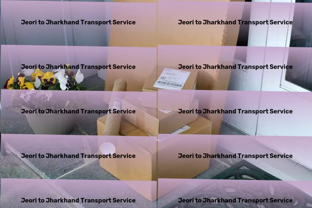 Jeori to Jharkhand Transport Seamless transitions through India's logistics challenges. - Bulk cargo delivery