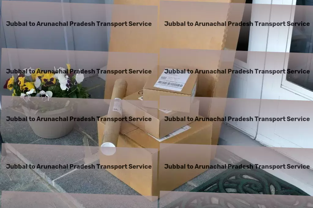 Jubbal to Arunachal Pradesh Transport Your shortcut to successful goods transportation in India. - City-to-city goods logistics