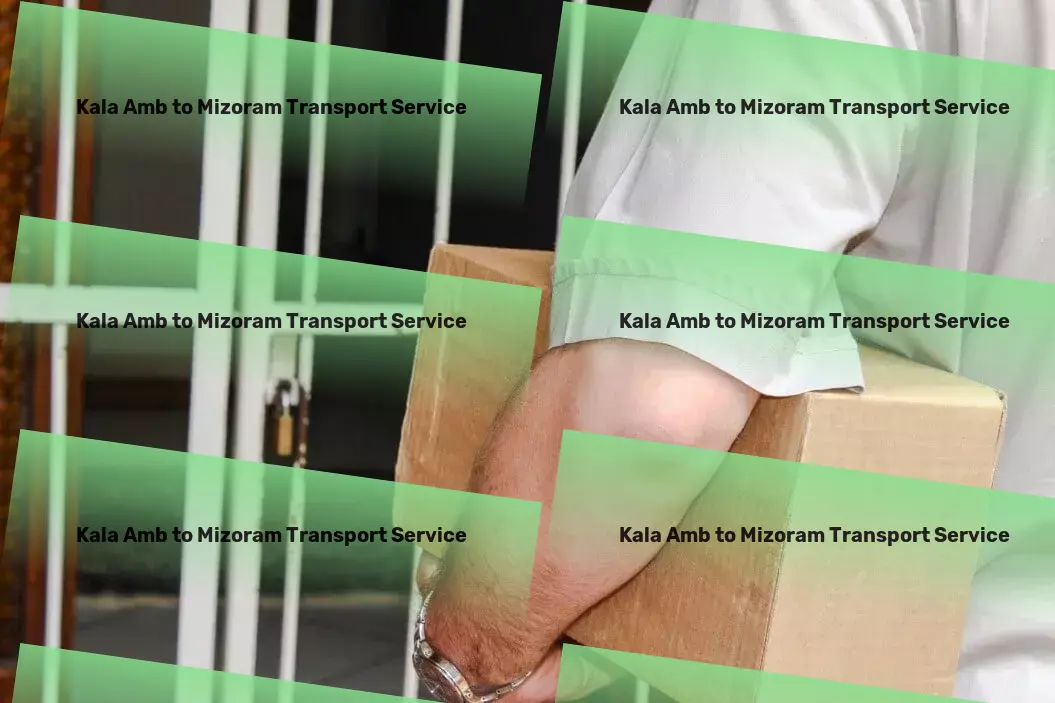 Kala Amb to Mizoram Transport Dependable, innovative, and ready to transport across India. - Urban cargo logistics