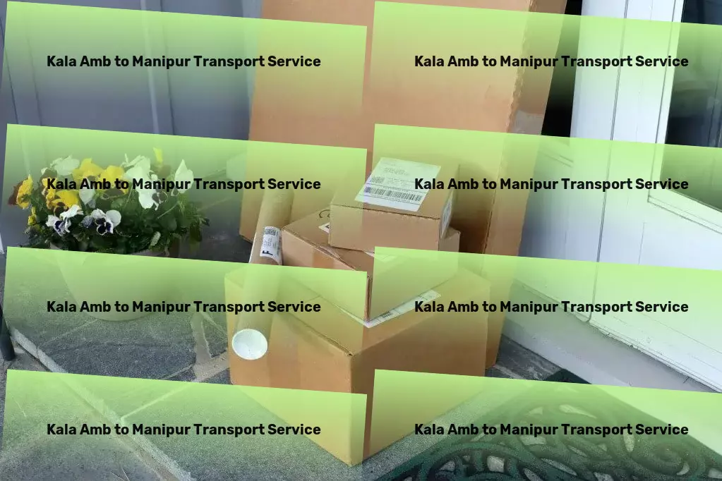 Kala Amb to Manipur Transport Advanced freight dispatch