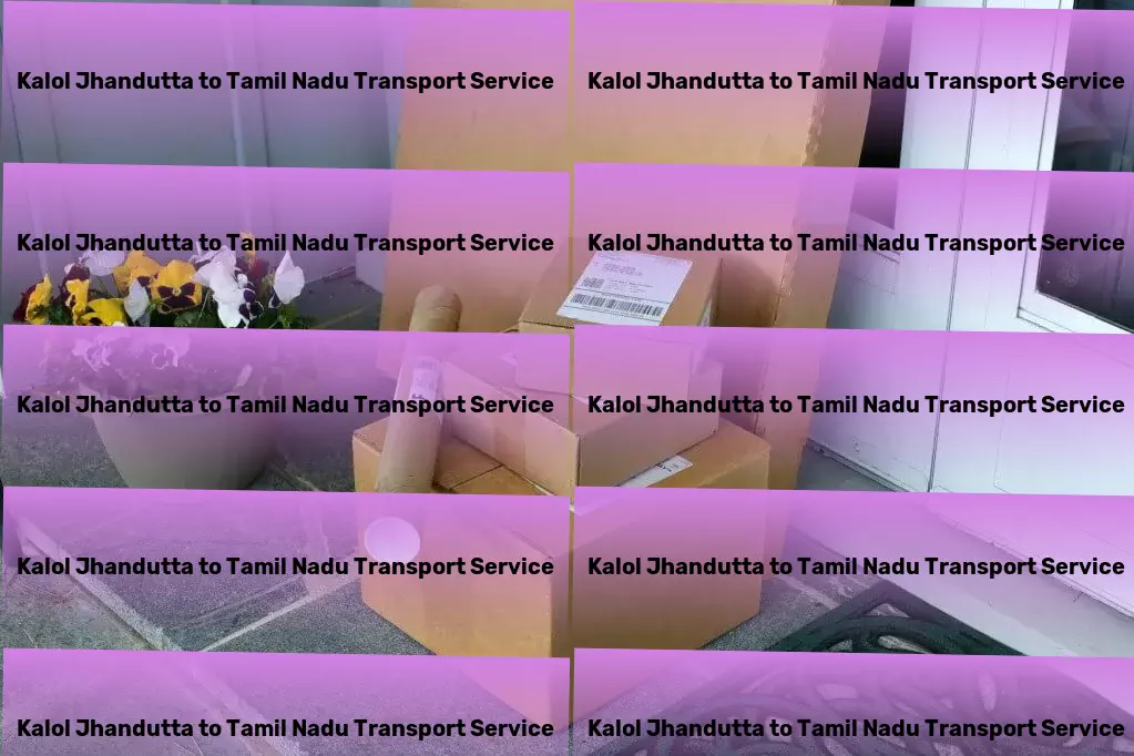 Kalol Jhandutta to Tamil Nadu Transport Crafting personalized transport solutions for a diverse Indian marketplace. - Multi-regional goods shipment