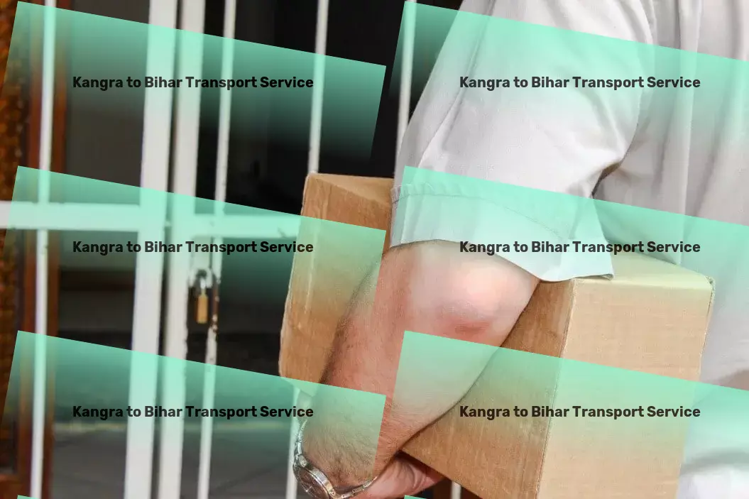 Kangra to Bihar Transport Residential door delivery